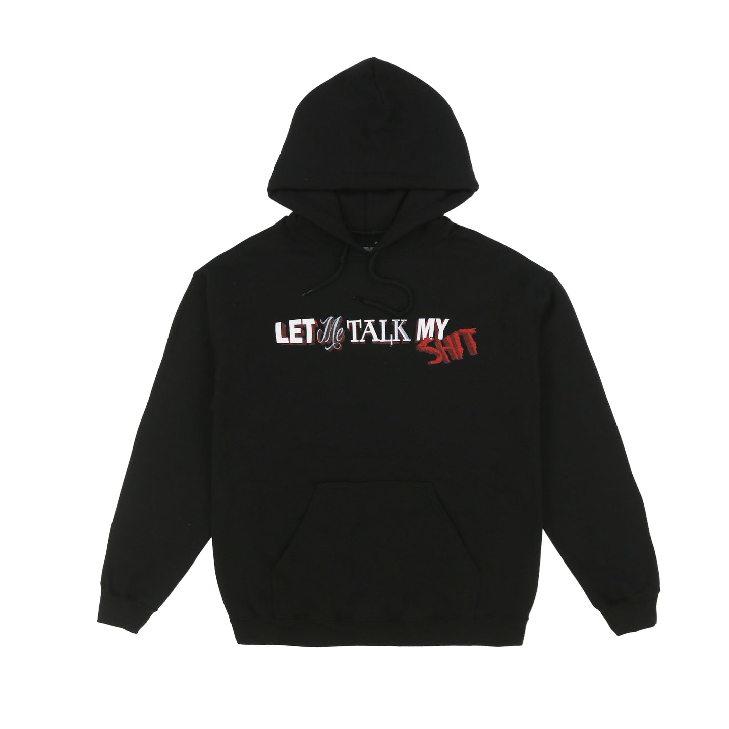 LET ME TALK MY SH*T HOODIE // BLACK