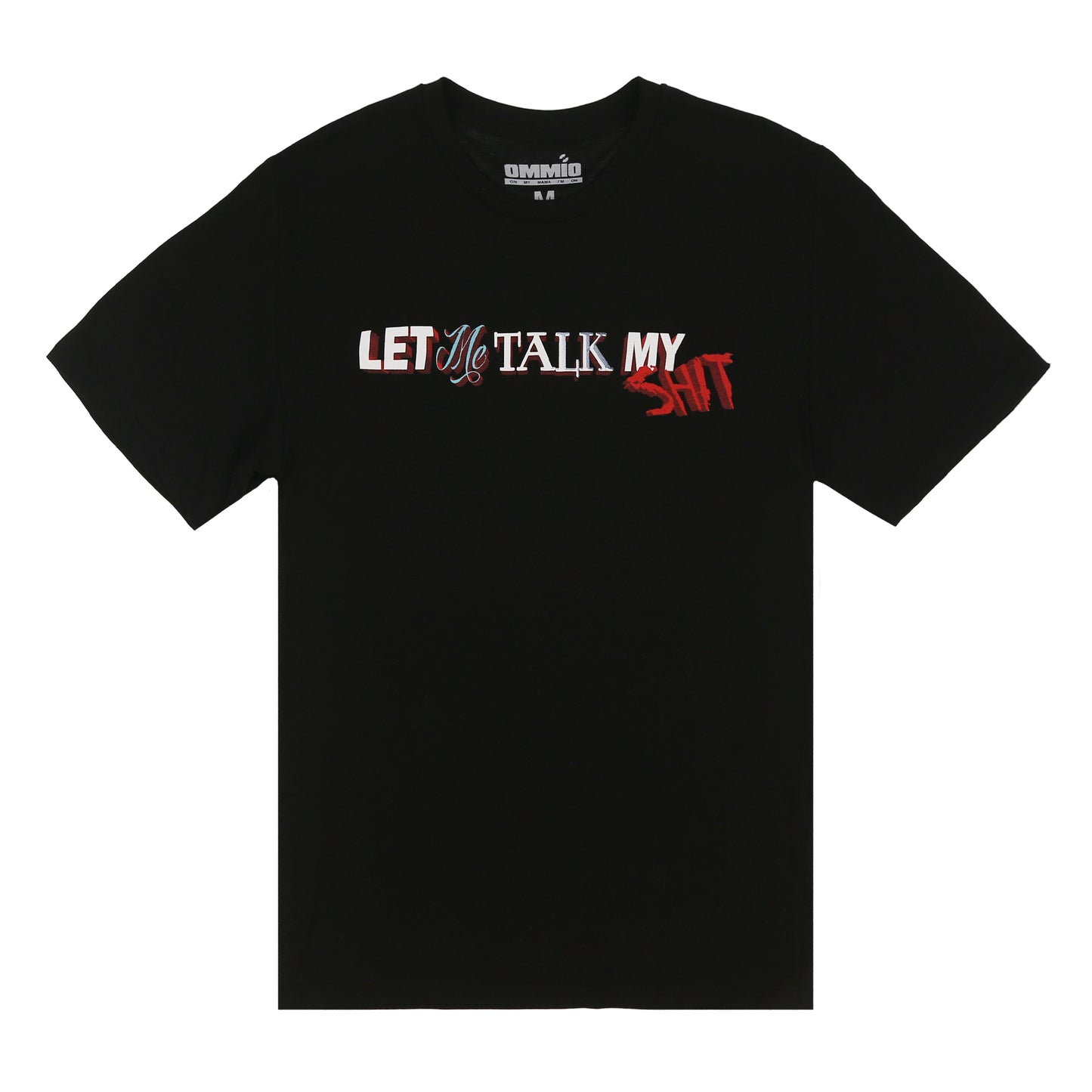 LET ME TALK MY SH*T TEE // BLACK